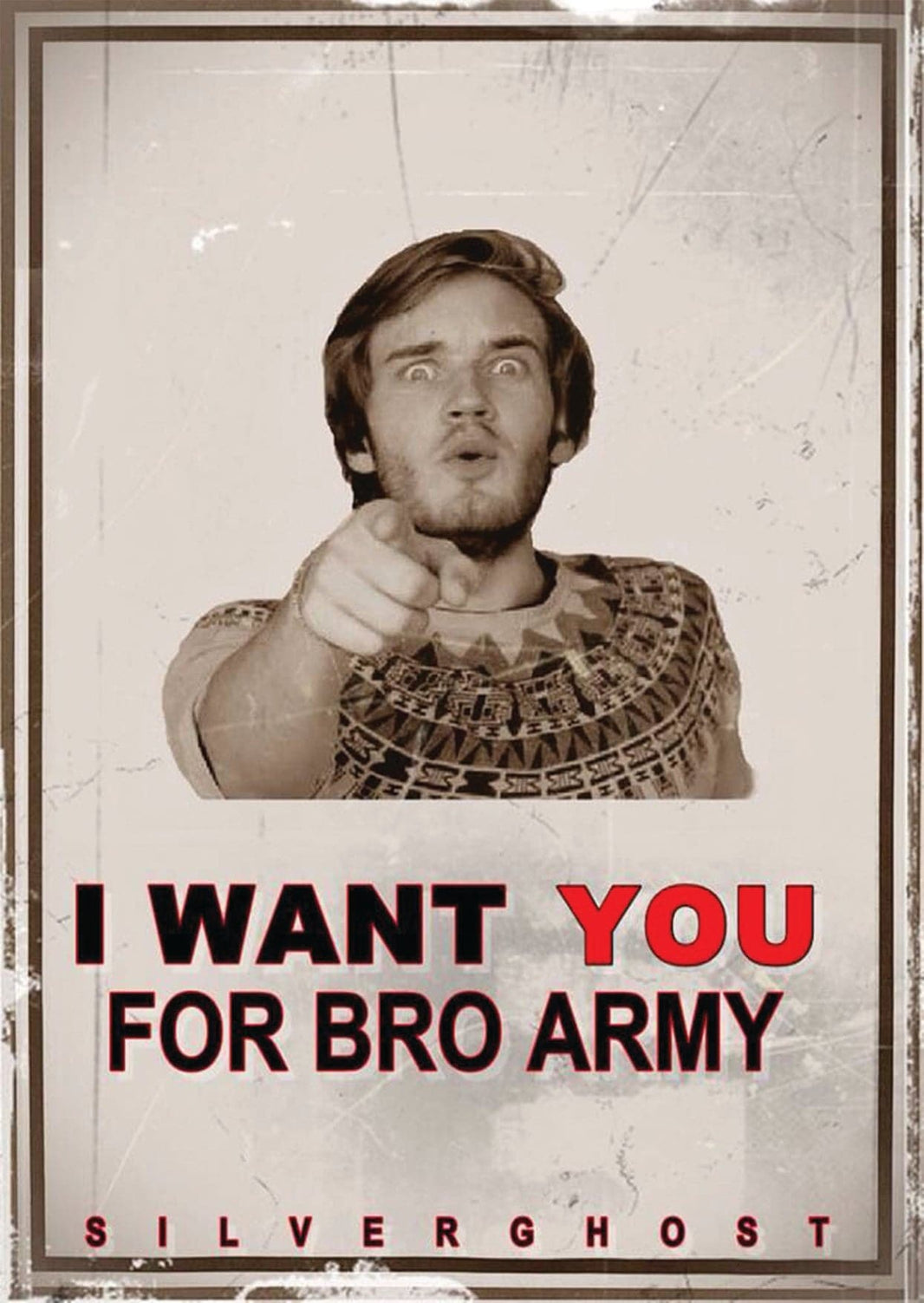 I want you for bro army