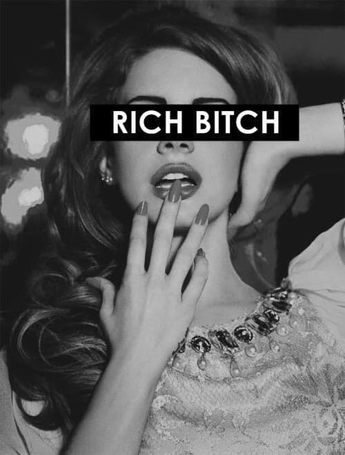 Rich bitch (LDR)